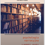 Przejdź do - "Psychologia narracyjna. O mądrości, miłości i cierpieniu" - nowość 